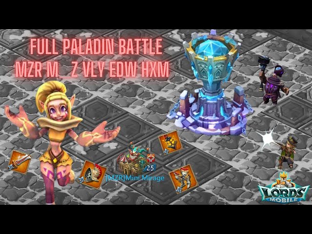 Full Paladin Battle - MZR M_Z VLY Hxm EDW - Lords Mobile