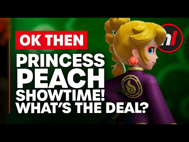 Ok, What's the Deal With Princess Peach: Showtime!?