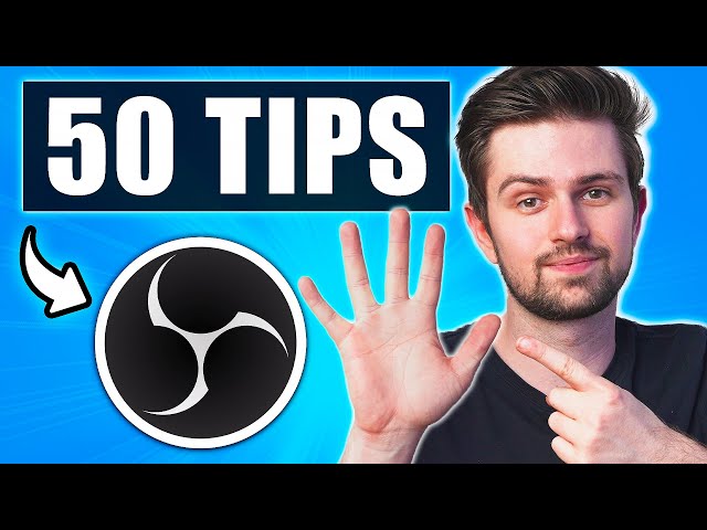 50 Tips For OBS That Will Change How You Stream (2022)