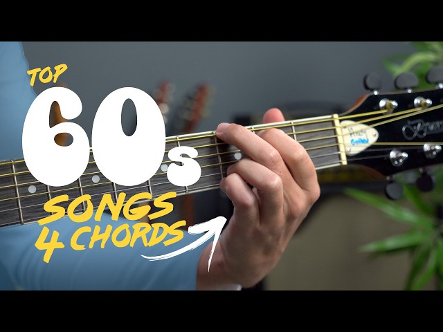 Top 10 songs of the 60s - JUST 4 CHORDS!