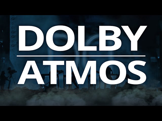 Dolby Atmos Explained - What You Need to Know