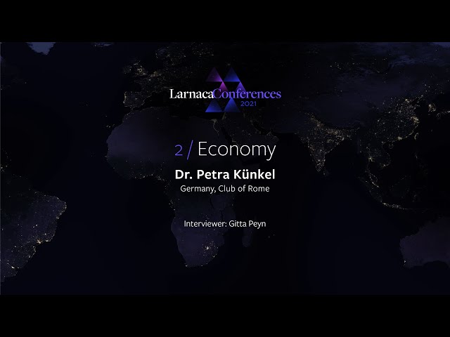 Larnaca Conferences 2021 - Keynote Conference 2 "Economy": Dr. Petra Künkel