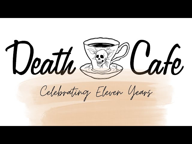Death Cafe turns 11!