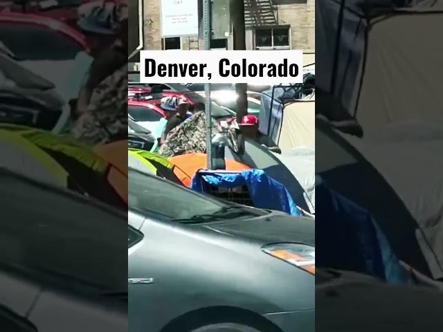 American Cities In 2023 - Downtowns Are Homeless Camps Denver Colorado