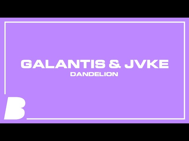 Galantis & JVKE - Dandelion