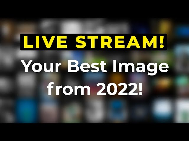 Your Best Images from 2022!