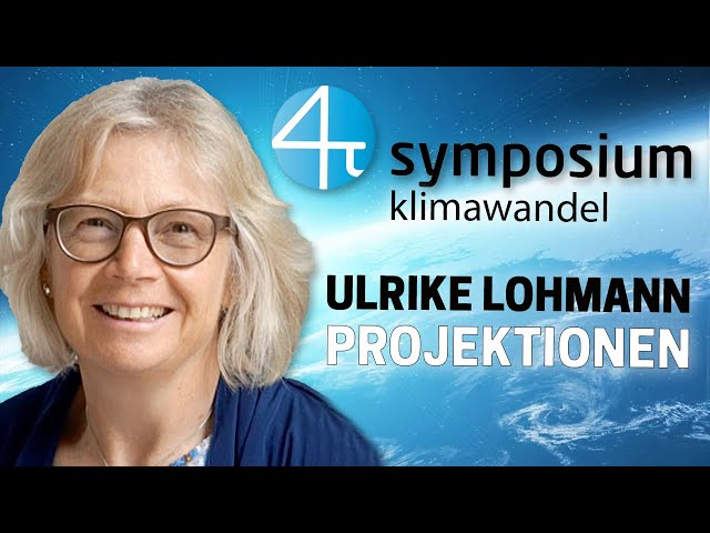 Klimaprojektionen (Ulrike Lohmann) | 4pi-Klima-Symposium