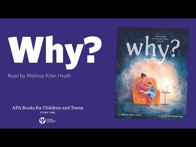 Why? A Story for Kids Who Have Lost a Parent to Suicide by Melissa Allen Heath