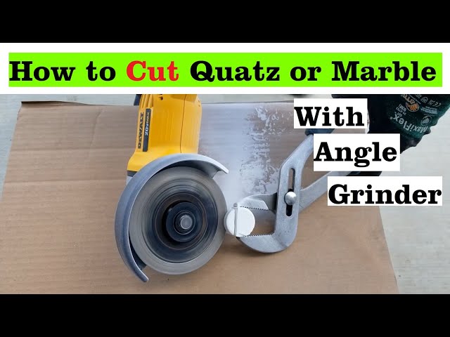 How to Cut Quartz or Marble with a Angle Grinder