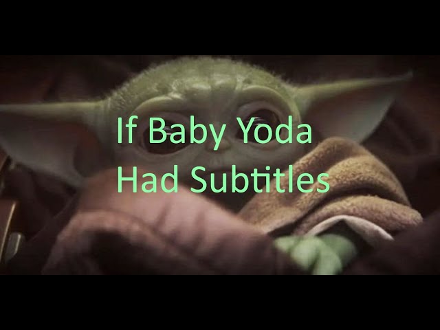 CUTE | If Baby Yoda Had Subtitles | CUTE