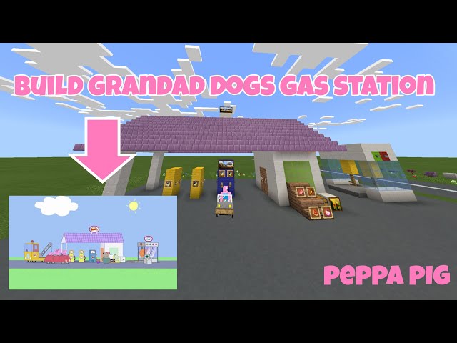 peppa pig II how to build grandad dogs gas station in minecraft!!