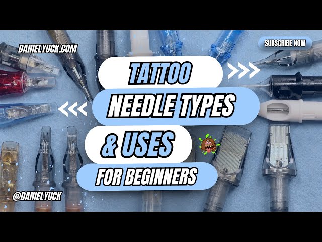 Tattoo Needle Types And Uses-Tattooing For Beginners