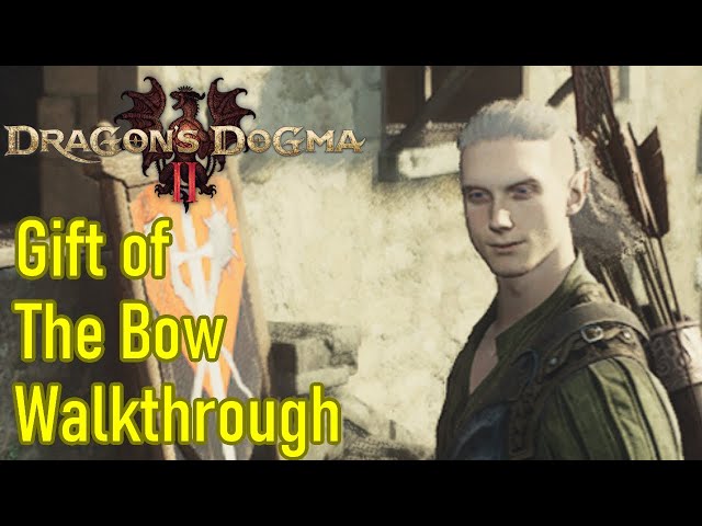 Dragon's Dogma 2 gift of the bow guide / walkthrough