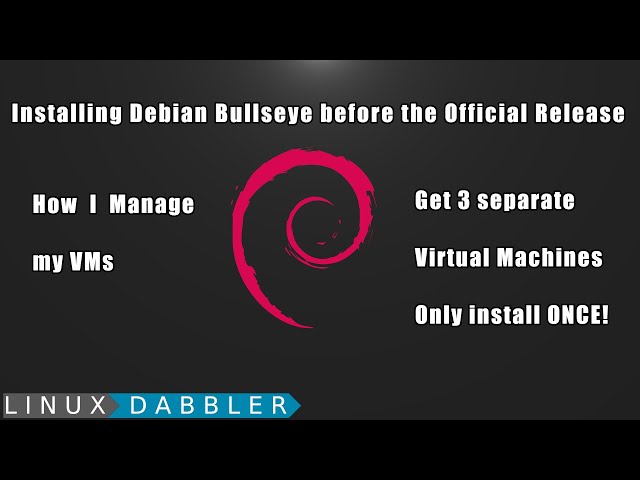 Install Debian Bullseye ahead of Official Release