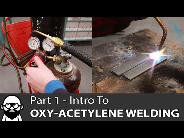 Intro to Oxy-Acetylene Welding - Part 1