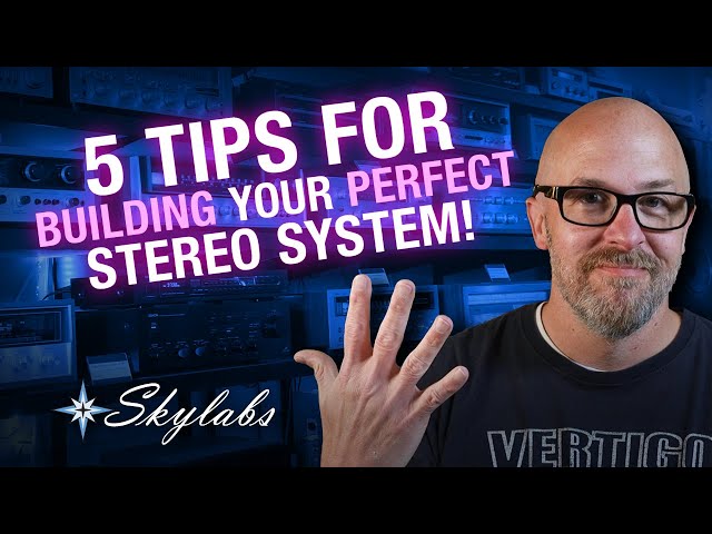 How To Build YOUR Perfect HiFi Stereo System.
