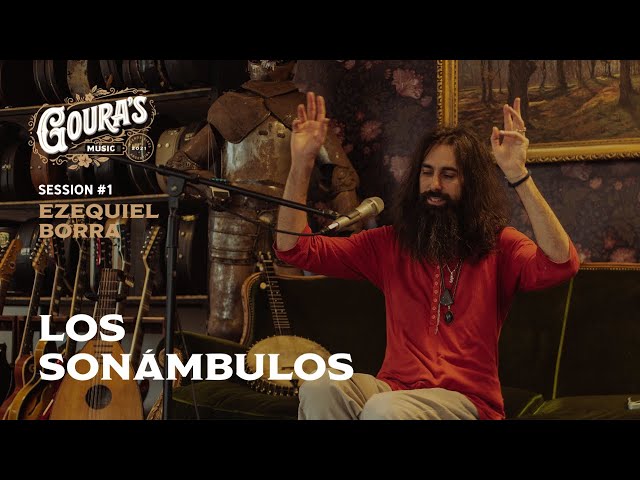 Ezequiel Borra - Los Sonámbulos (Goura's Sessions #1)