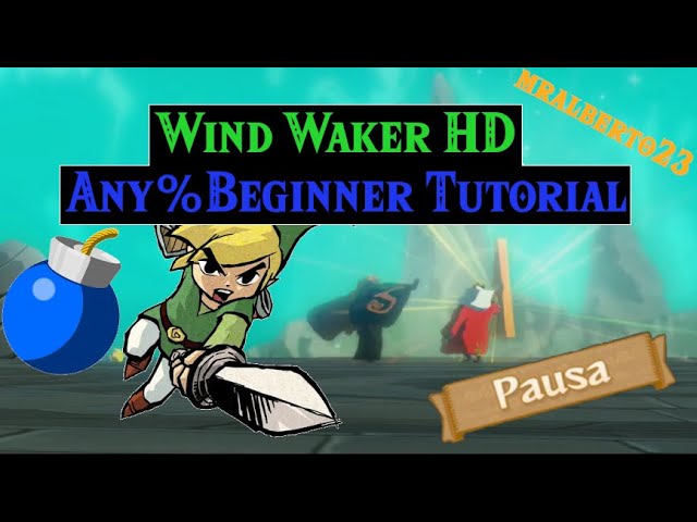 Alberto's Wind Waker HD Any% Beginner Tutorial! (Late Bombs Route)
