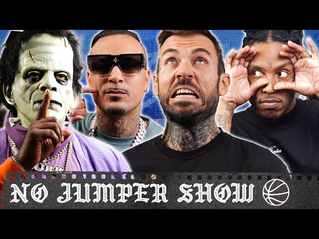 The No Jumper Show # 217: I'm Just Doing My Thangy Thang!
