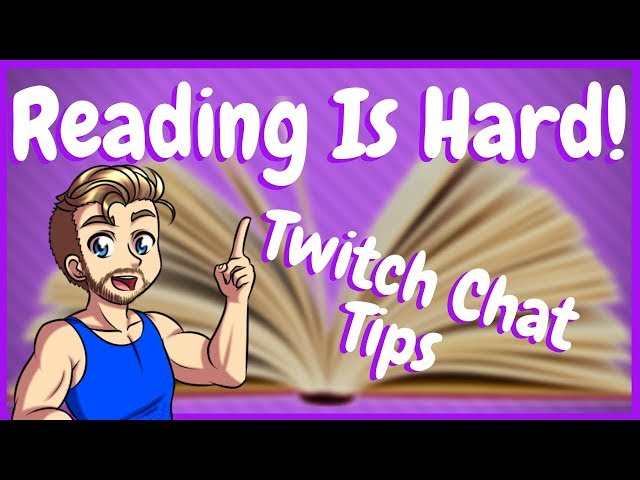 Suck At Reading Twitch Chat? Twitch Chat Tips That Work!