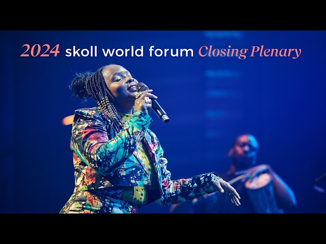 2024 Closing Plenary | #SkollWF ft. Claudia Peña, Eric Gottesman, Zolelwa Sifumba and Yemi Alade