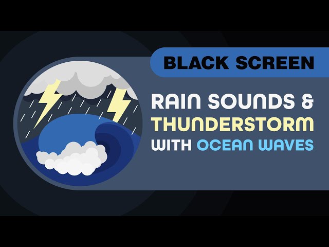 Rain Sleep Sounds with Thunderstorm & Ocean Waves White Noise feat. Black Screen