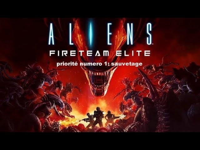 Aliens fireteam CAUCHEMARDESQUE priorité numéro 1 SAUVETAGE