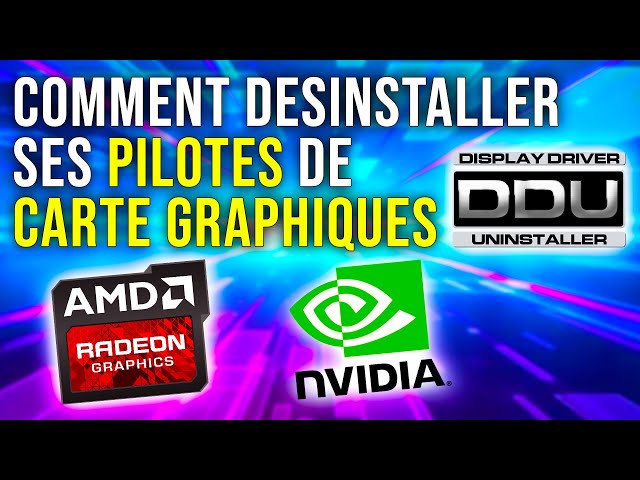 Comment Désinstaller ses PILOTES Graphique NVIDIA/AMD !