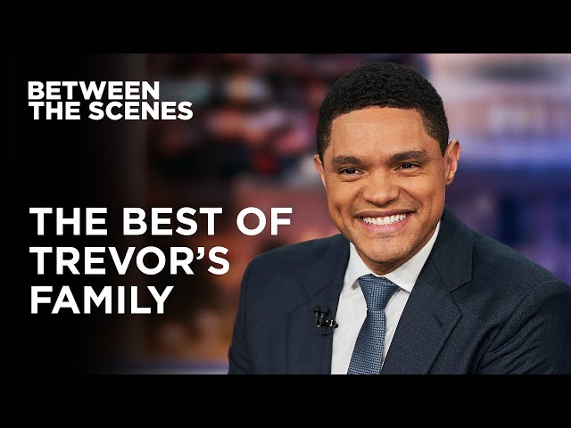 Trevor’s Family on Between the Scenes | The Daily Show