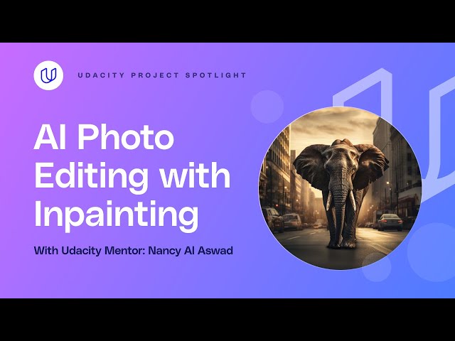 Learn AI Photo Editing with Inpainting | Udacity Project Walkthrough