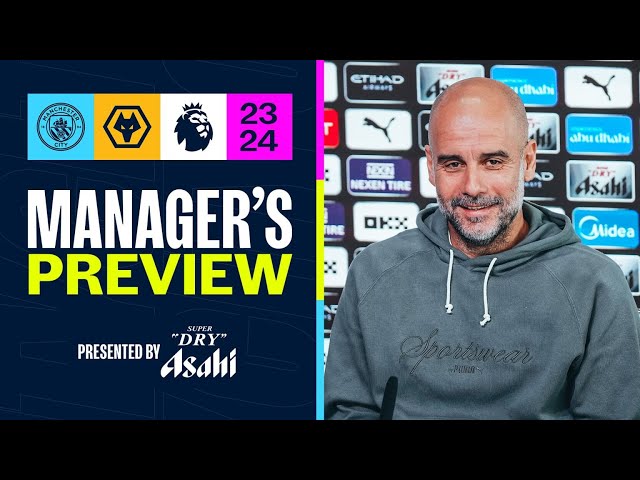 GUARDIOLA GIVES FITNESS UPDATE ON FODEN, DIAS AND EDERSON Manager's Preview | Man City v Wolves