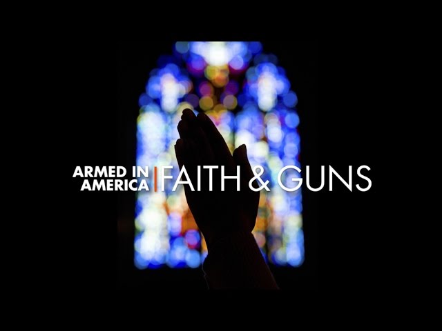 Armed in America | Faith & Guns