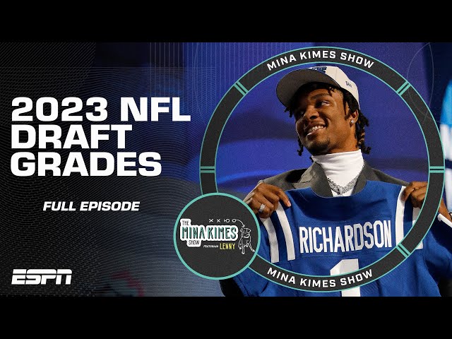 2023 NFL Draft Grades: Drafts we loved and drafts that left us with questions | The Mina Kimes Show