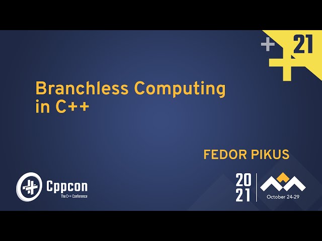 Branchless Programming in C++ - Fedor Pikus - CppCon 2021