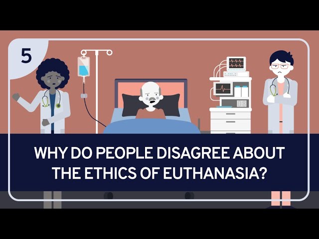 PHILOSOPHY - BIOETHICS 5: Why Do People Disagree About The Ethics Of Euthanasia?
