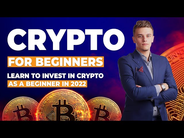 Crypto For Beginners: How to Invest in Crypto as a Beginner in 2022?