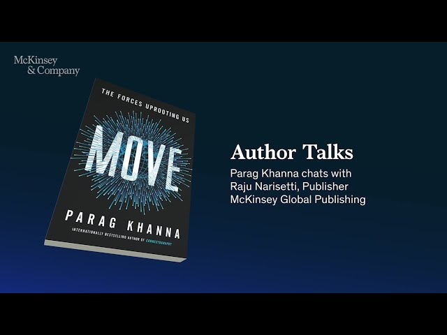Author Talks: Parag Khanna on the forces creating a new geography of opportunity