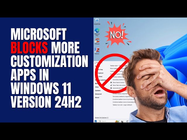 Microsoft Blocks Customization Apps in Windows 11 Version 24H2