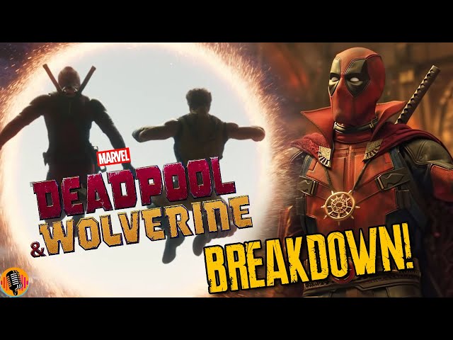 Deadpool & Wolverine Official Trailer Breakdown