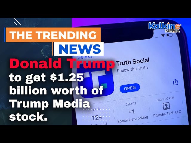 Donald Trump to get $1.25 billion worth of Trump Media stock