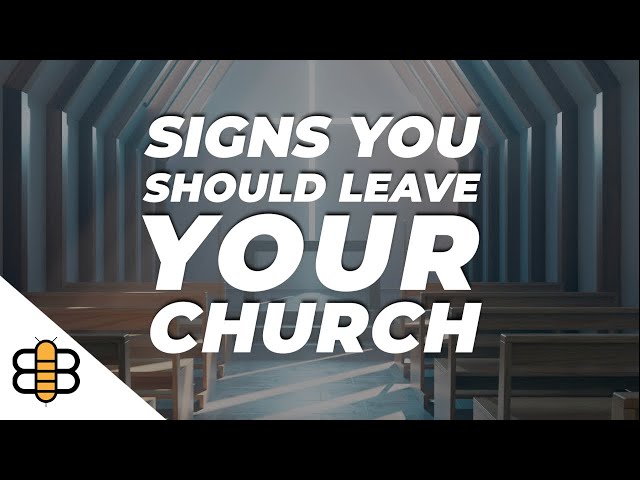 Top Signs You Should Leave Your Church