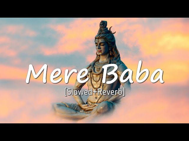 Mere Baba [Slowed+Reverb] - Jubin Nautiyal | LyricalBeatz