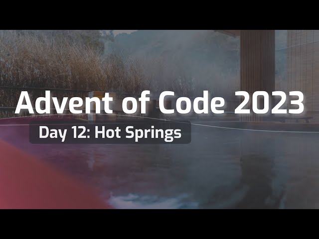 Advent of Code 2023 Day 12: Hot Springs