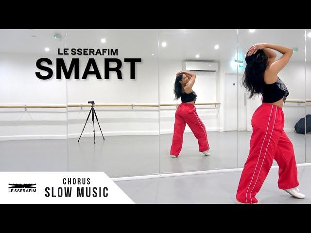 LE SSERAFIM (르세라핌) - 'Smart' - Dance Tutorial - SLOW MUSIC + MIRROR (Chorus)