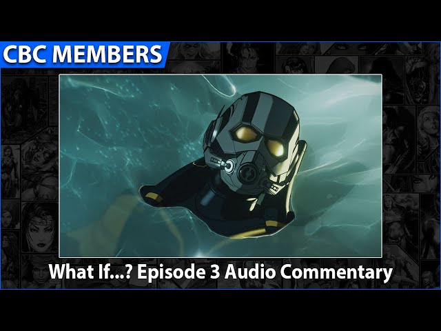 Marvel's What If...? Episode 3 Audio Commentary [MEMBERS]