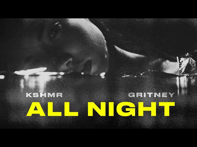 KSHMR, gritney - All Night [Official Lyric Video]