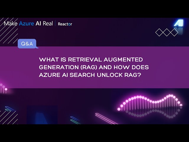 What is Retrieval Augmented Generation (RAG) and how does Azure AI Search unlock RAG?