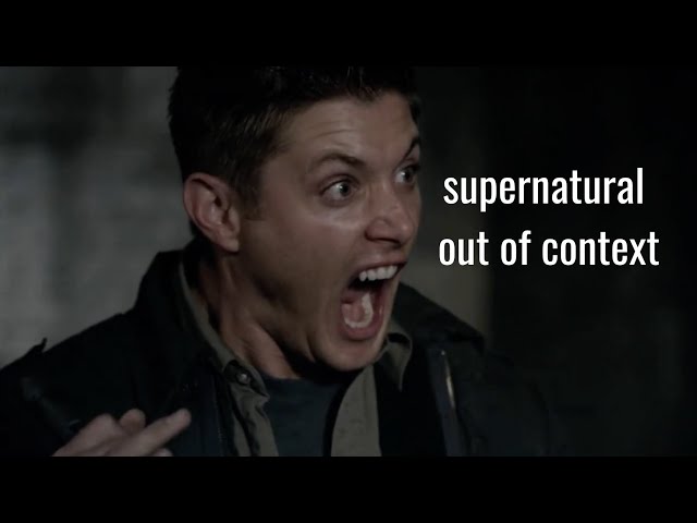 supernatural out of context part 2!!