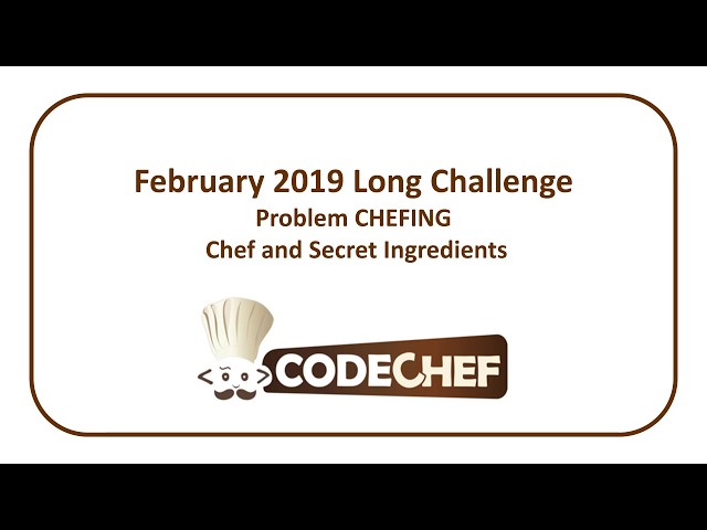 CodeChef February Long Challenge - Chef and Secret Ingredients (CHEFING)