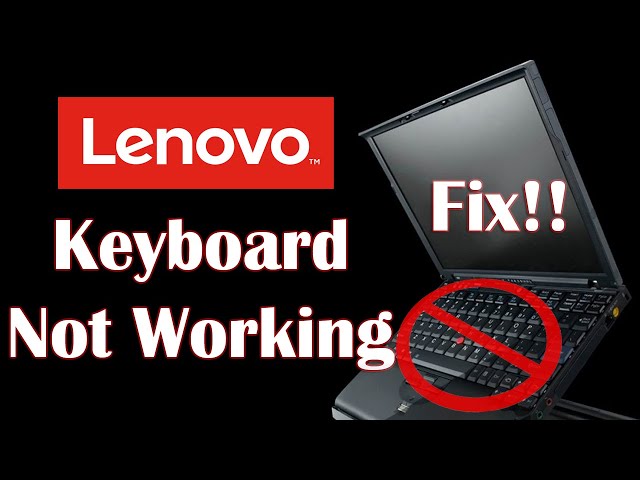Lenovo Keyboard Not Working - 6 Fix